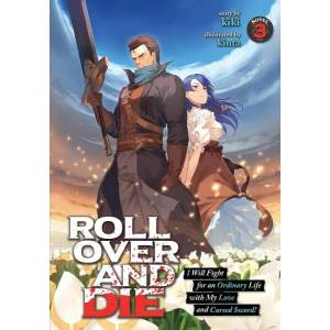 ROLL OVER AND DIE: I Will Fight for an Ordinary Life with My Love and Cursed Sword, Vol. 3 (ISBN: 9781648270888)