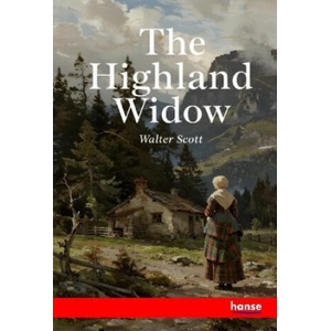 The Highland Widow | Walter Scott (2025)