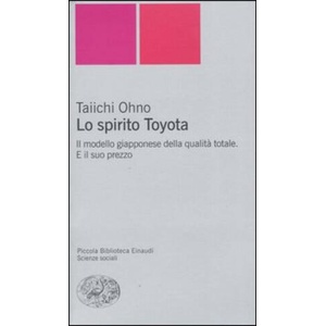 spirito Toyota. Il modello giapponese della qualità totale. E il suo prezzo | Ohno Taiichi (2004)