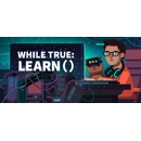 while True: learn