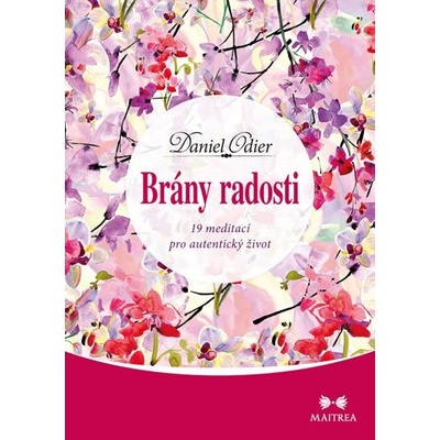 Brány radosti - 19 meditací pro autentický život