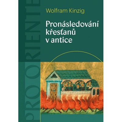 Pronásledování křesťanů v antice - Kinzig Wolfram