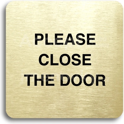 ACCEPT Piktogram please close the door - zlatá tabulka - černý tisk bez rámečku
