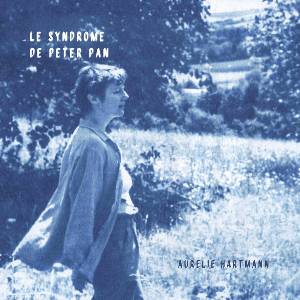 Aurelie Hartmann - Le Syndrome de Peter Pan (LP) (3666946020624)