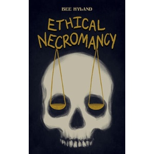 Ethical Necromancy (ISBN: 9781960724366)
