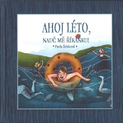 Ahoj léto, nauč mě říkanku! - Šebková Pavla