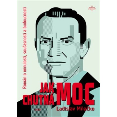 Jak chutná moc - Ladislav Mňačko