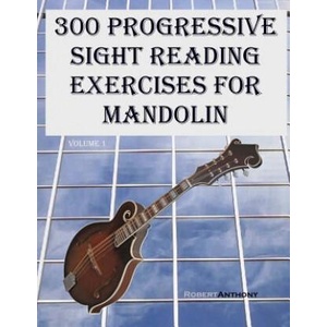 300 Progressive Sight Reading Exercises for Mandolin | Robert Anthony (ISBN: 9781505886924)