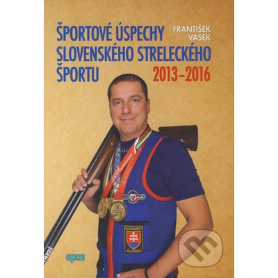Športové úspechy slovenského streleckého športu František Vasek