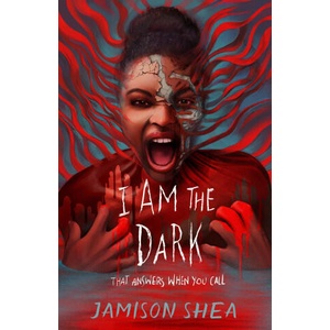 I Am the Dark That Answers When You Call | Shea, Jamison (ISBN: 9781250909589)