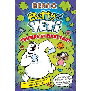 BEANO Betty and the Yeti: Friends at First Fart (ISBN: 9780008720926)