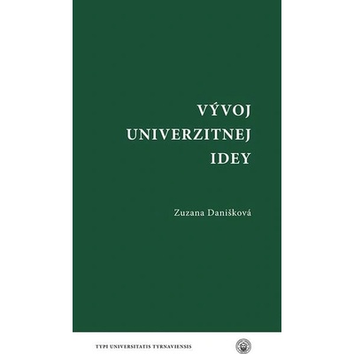 Vývoj univerzitnej idey - Zuzana Danišková