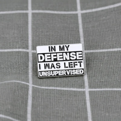 Pinarna In my defense I was left unsupervised Na svou obranu musím říct, že jsem byl a ponechán a bez dozoru.