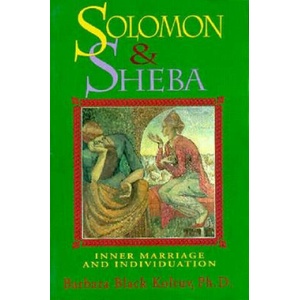 Solomon and Sheba: Inner Marriage and Individuation | Barbara Black Koltuv (ISBN: 9780892540242)
