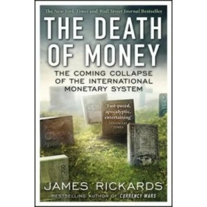 Death of Money | James Rickards (2015)