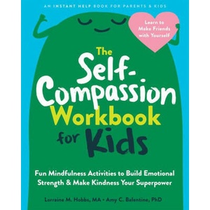 The Self-Compassion Workbook for Kids | Amy C. Balentine, Kristin Neff (ISBN: 9781648480645)