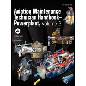 Aviation Maintenance Technician Handbook - Powerplant. Volume 2 (FAA-H-8083-32) | Federal Aviation Administration, Flight Standards Service, US Department of Transportation (ISBN: 9781782660224)