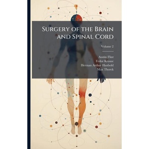Surgery of the Brain and Spinal Cord | Fedor Krause, Herman Arthur Haubold (ISBN: 9781023742849)