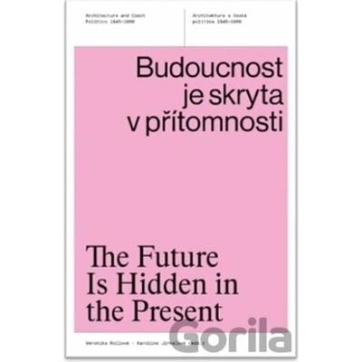 Budoucnost je skryta v přítomnosti - Veronika Rollová, Karolína Jirkalová