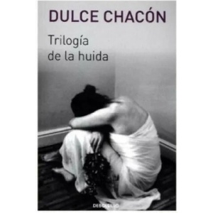 Trilogía de la huida | DULCE CHACON (ISBN: 9788466329569)