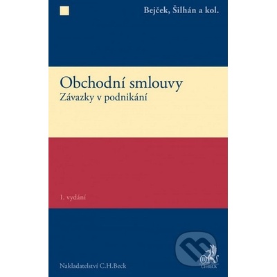 Obchodní smlouvy - Závazky v podnikání - Prof. JUDr. Josef Bejček, David Raus, Eva Večerková, Dana Ondrejová, Josef Kotásek, Jaromír Kožiak,