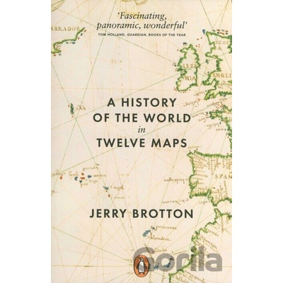 History of the world in 12 Maps - Brotton Jerry