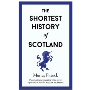 The Shortest History of Scotland (ISBN: 9781913083328)