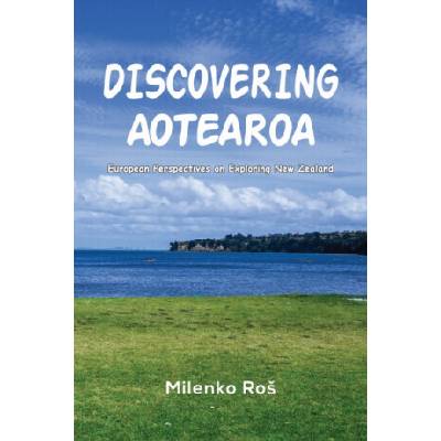 Discovering Aotearoa - Milenko Ros