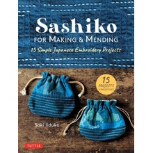 Sashiko for Making and Mending: Simple Japanese Embroidery Projects