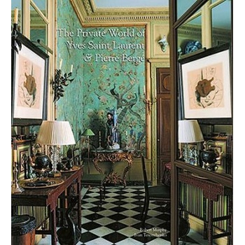 The Private World of Yves Saint Laurent & Pierre Berge | Robert Murphy, Ivan Terestchenko, Pierre Berge