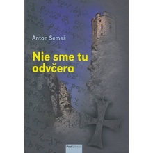 Nie sme tu odvčera - Anton Semeš