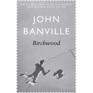 Birchwood | John Banville (ISBN: 9780330372329)