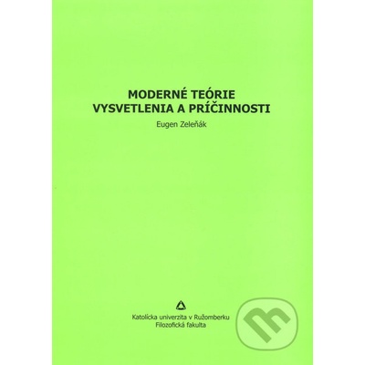 Moderné teórie vysvetlenia a príčinnosti - Eugen Zeleňák