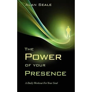 Power of Your Presence | Alan Seale (ISBN: 9780982533017)