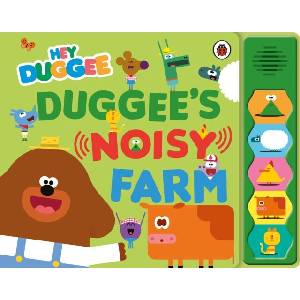Hey Duggee: Duggee’s Noisy Farm Sound Book | Hey Duggee (ISBN: 9781405959896)