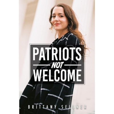 Patriots Not Welcome | Brittany Sellner