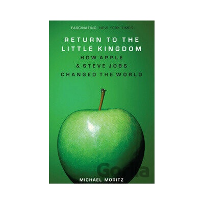 Return to the Little Kingdom - Michael Moritz