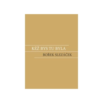 Kéž bys tu byla