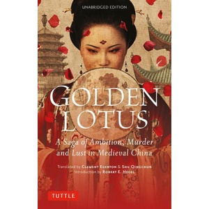 Golden Lotus: A Saga of Ambition, Murder and Lust in Medieval China | Lanling Xiaoxiao Sheng (ISBN: 9780804856720)