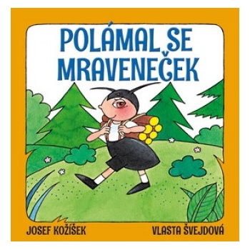 Polámal se mraveneček