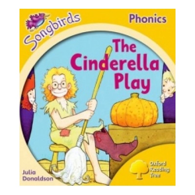 "Oxford Reading Tree Songbirds Phonics: Level 5: The Cinderella Play" - "" ("Donaldson Julia")(Paperback / softback)