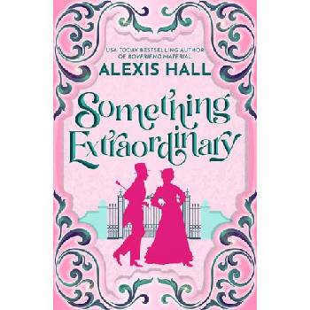 Amazon Publishing Something Extraordinary | Alexis Hall