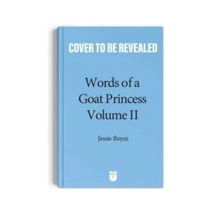 Words of a Goat Princess Volume II | REYEZ JESSIE (ISBN: 9798881604653)
