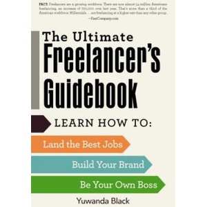 Ultimate Freelancer's Guidebook | Yuwanda Black (2016)