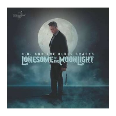 B.B. & The Blues Shacks - Lonesome In The Moonlight (lim.ed.) LP
