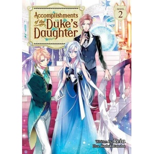 Accomplishments of the Duke's Daughter (Light Novel) Vol. 2 | Hazuki Futaba (ISBN: 9781648274398)