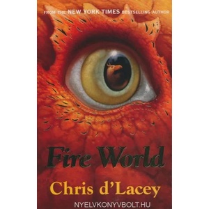 Last Dragon Chronicles: Fire World | Chris d’Lacey (2011)