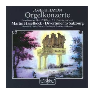 Joseph Haydn - Orgelkonzerte H18 Nr.2,7,8 CD