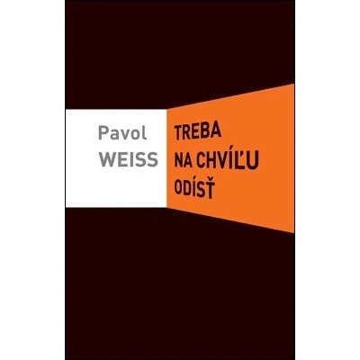Treba na chvíľu odísť