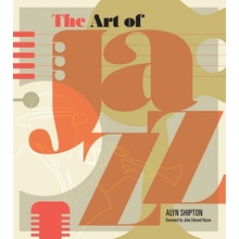 The Art of Jazz: A Visual History Shipton AlynPevná vazba